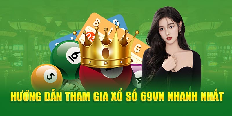 Xổ số 69VN-hướng dẫn tham gia xổ số 