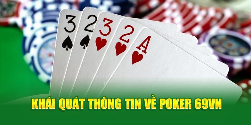 Poker 69VN- khái quát thông tin 