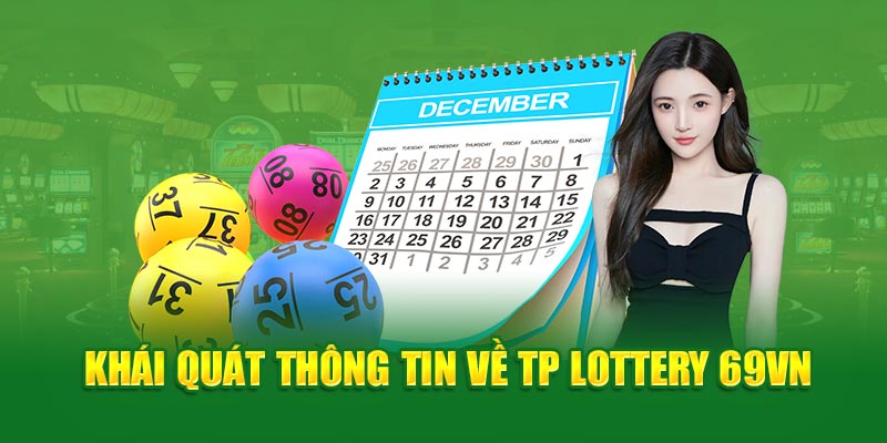 TP Lottery 69VN- khái quát thông tin 