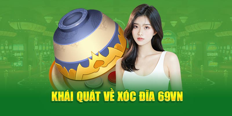 Xóc đĩa 69VN- khái quát về xóc đĩa