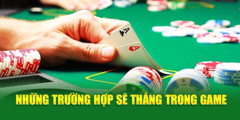 xì tố 69VN- những trường hợp thắng trong game