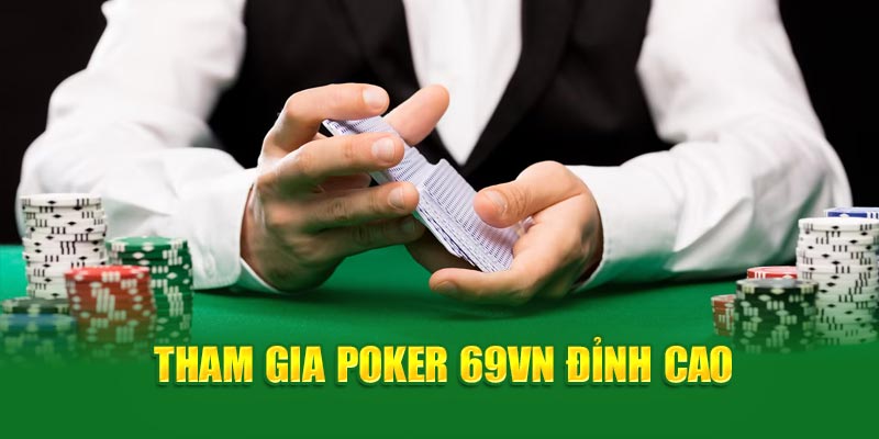 Poker 69VN- tham gia poker đỉnh cao 