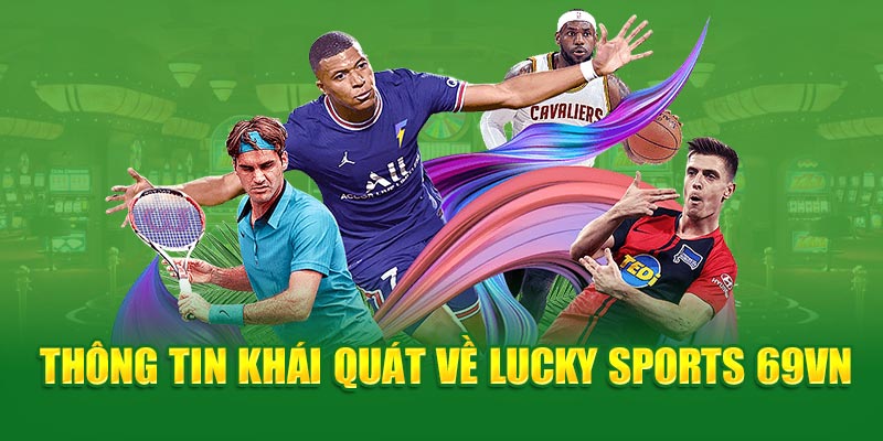 Lucky Sports 69VN- thông tin khái quát