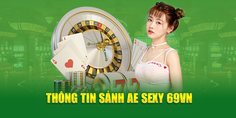 AE Sexy 69VN- thông tin sảnh 