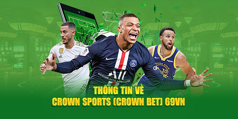 Crown Sports (Crown Bet) 69VN- thông tin 