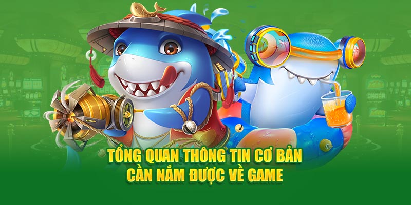 Bắn cá vàng- tổng quan thông tin cơ bản cần nắm 